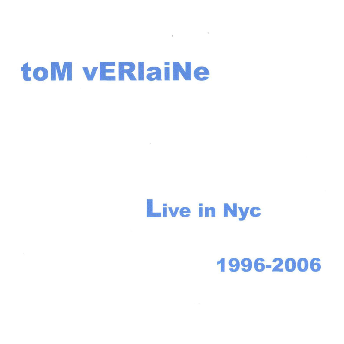 Tom Verlaine - Live NYC 96-06