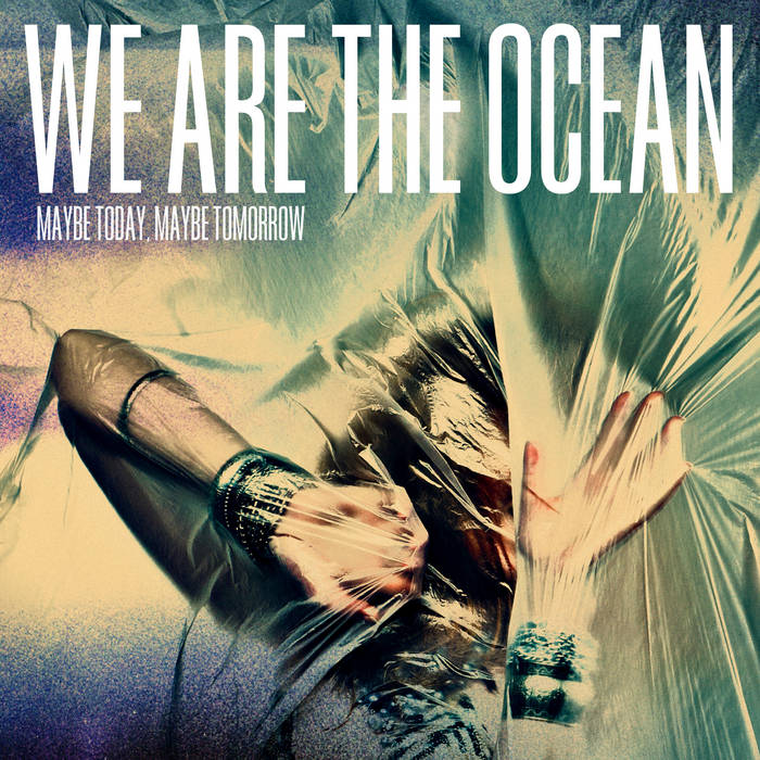 We Are The Ocean - Maybe Today, Maybe Tomorrow (10th Anniversary) - Vinyl