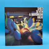 Shed Seven - A Maximum High First Press Vinyl