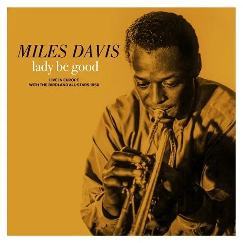 Miles Davis - Lady Be Good: Live in Europe with The Birdland All-Stars - LP - RSD26